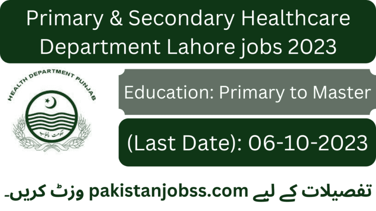 Primary & Secondary Healthcare Department Lahore jobs 2023| Advertisements