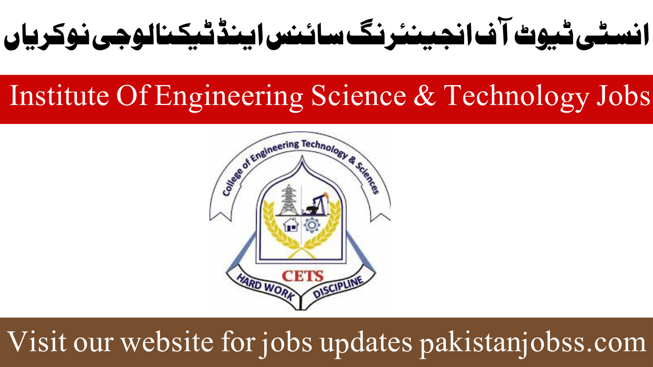 Institute Of Engineering Science & Technology Jobs 2024