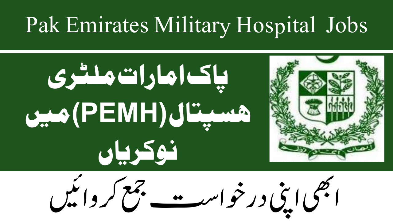 Pak Emirates Military Hospital (PEMH) Jobs 2024