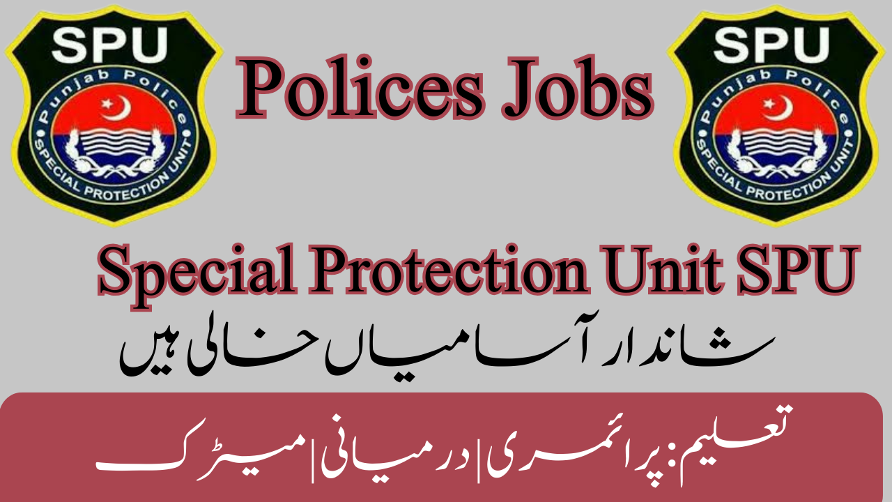 Special Protection Unit SPU Jobs 2024