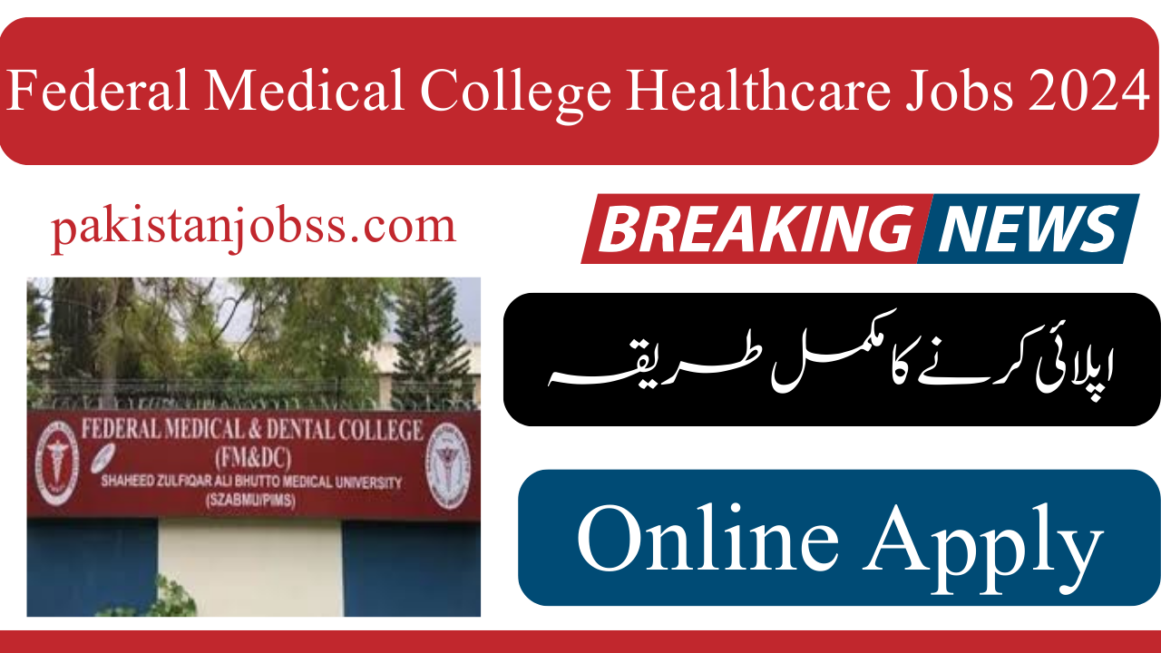 Federal Medical College Healthcare Jobs 2024